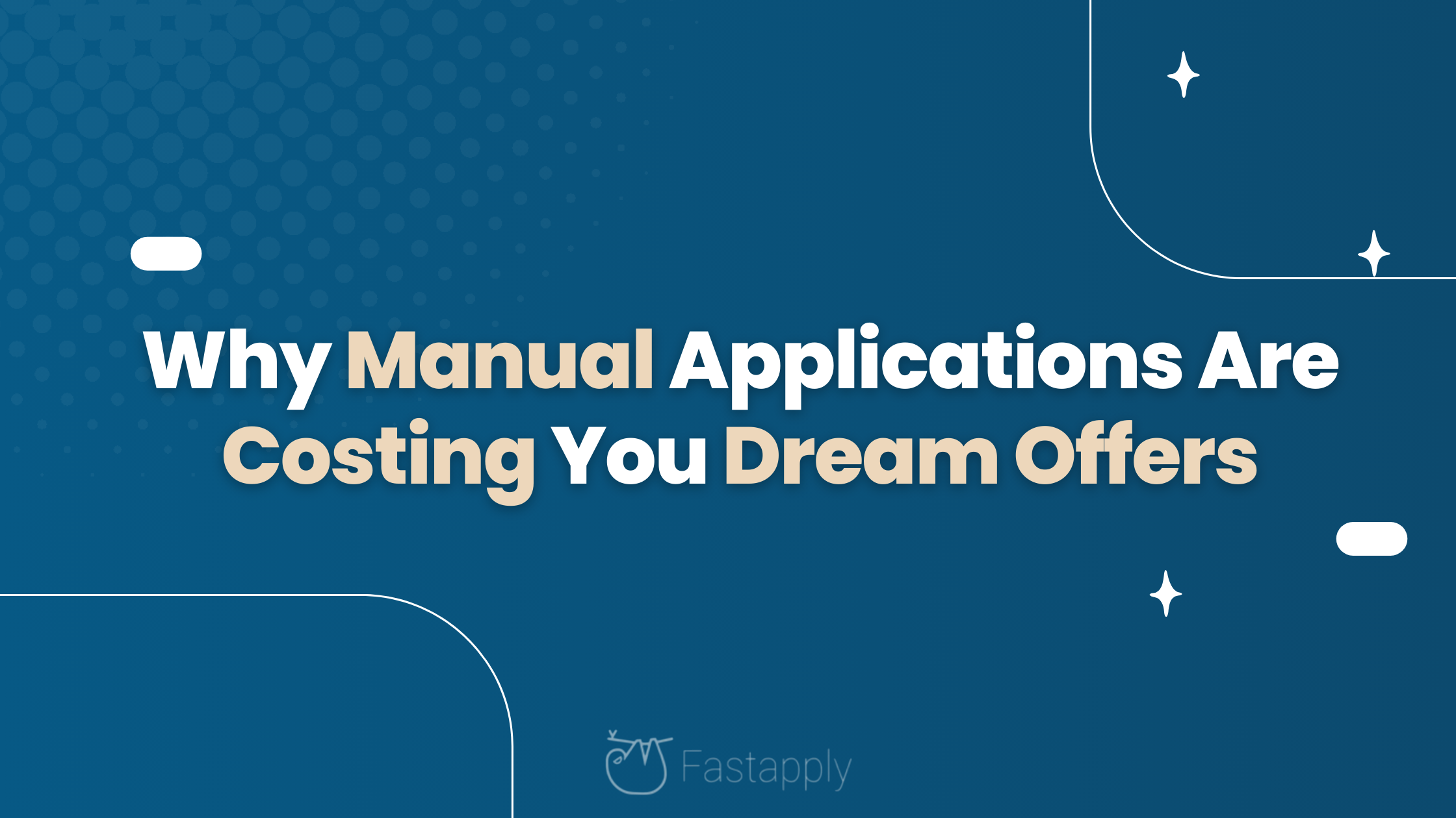 Why Manual Applications Are Costing You Dream Offers